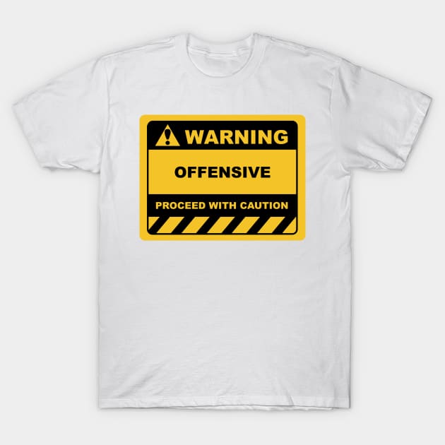 Funny Human Warning Label / Sign OFFENSIVE Sayings Sarcasm Humor Quotes T-Shirt by ColorMeHappy123